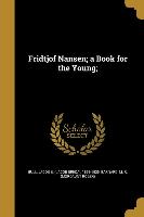 Fridtjof Nansen, a Book for the Young