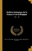 Bulletin Biologique de La France Et de La Belgique, Tome T. 42