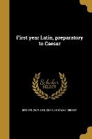 First year Latin, preparatory to Caesar