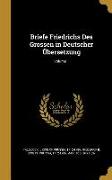 Briefe Friedrichs Des Grossen in Deutscher Übersetzung, Volume 1