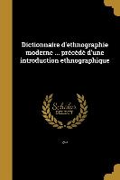 Dictionnaire d'ethnographie moderne ... précédé d'une introduction ethnographique