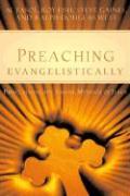 Preaching Evangelistically: Proclaiming the Saving Message of Jesus