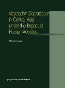 Vegetation Degradation in Central Asia Under the Impact of Human Activities