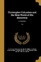 Christopher Columbus and the New World of His Discovery: A Narrative, v.2