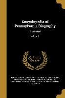 Encyclopedia of Pennsylvania Biography: Illustrated, Volume 3