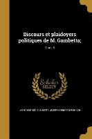 Discours et plaidoyers politiques de M. Gambetta,, Tome 5