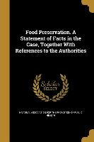 Food Preservation. A Statement of Facts in the Case, Together With References to the Authorities