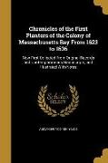Chronicles of the First Planters of the Colony of Massachusetts Bay From 1623 to 1636