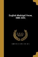 ENGLISH MADRIGAL VERSE 1588-16