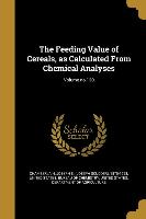 The Feeding Value of Cereals, as Calculated From Chemical Analyses, Volume no.120