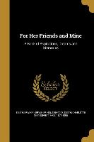 For Her Friends and Mine: A Book of Aspirations, Dreams and Memories