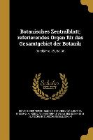 Botanisches Zentralblatt, Referierendes Organ Für Das Gesamtgebiet Der Botanik, Band Jahrg. 25, Bd. 96