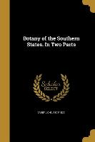 Botany of the Southern States. In Two Parts