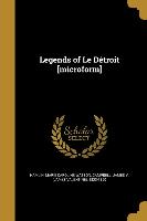 Legends of Le Détroit [microform]