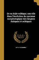 De en italo-celtique, son rôle dans l'évolution du systeme morphologique des langues italiques et celtiques