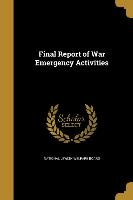 FINAL REPORT OF WAR EMERGENCY