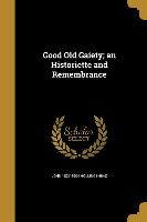 Good Old Gaiety, an Historiette and Remembrance