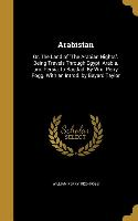 Arabistan: Or, The Land of The Arabian Nights. Being Travels Through Egypt, Arabia, and Persia, to Bagdad. By Wm. Perry Fogg. Wit