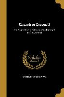 Church or Dissent?: An Appeal to Holy Scripture (addressed to Dissenters)
