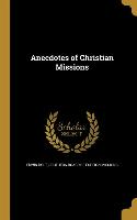 ANECDOTES OF CHRISTIAN MISSION