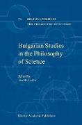 Bulgarian Studies in the Philosophy of Science