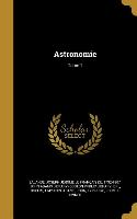 Astronomie, Tome 1