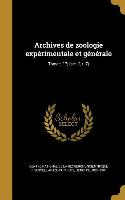Archives de Zoologie Expérimentale Et Générale, Tome T. 17, (Ser. 2, T. 7)