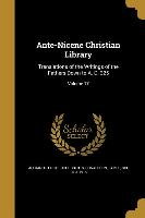 Ante-Nicene Christian Library: Translations of the Writings of the Fathers Down to A. D. 325, Volume 17