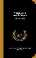 A Bachelor's Establishment: And Other Stories