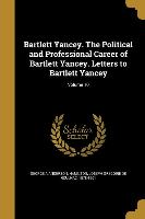 Bartlett Yancey. The Political and Professional Career of Bartlett Yancey. Letters to Bartlett Yancey, Volume 10