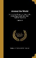 Around the World: Or, Travels in Polynesia, China, India, Arabia, Egypt, Syria, and Other heathen Countries, Volume 19