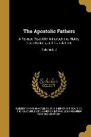 The Apostolic Fathers: A Revised Text With Introductions, Notes, Dissertations, and Translations, Volume 2: 2