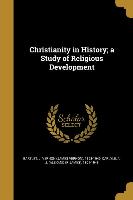 CHRISTIANITY IN HIST A STUDY O