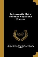 ADDRESS ON THE METRIC SYSTEM O