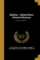 BULLETIN - US NATL MUSEUM VOLU