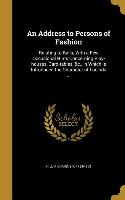 An Address to Persons of Fashion