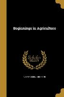 BEGINNINGS IN AGRICULTURE