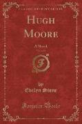 Hugh Moore, Vol. 2 of 2