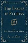The Fables of Florian (Classic Reprint)