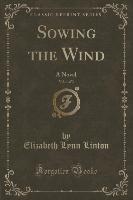 Sowing the Wind, Vol. 1 of 3
