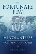 The Fortunate Few: Ivs Volunteers from Asia to the Andes