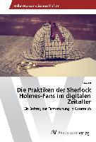 Die Praktiken der Sherlock Holmes-Fans im digitalen Zeitalter