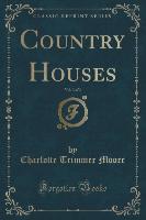 Country Houses, Vol. 3 of 3 (Classic Reprint)