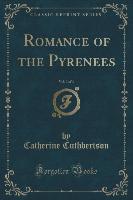 Romance of the Pyrenees, Vol. 3 of 4 (Classic Reprint)