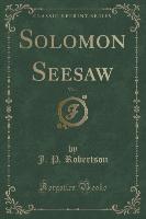 Solomon Seesaw, Vol. 1 (Classic Reprint)