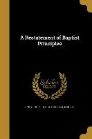 RESTATEMENT OF BAPTIST PRINCIP