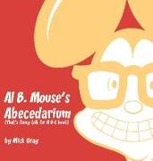 Al B. Mouse's Abecedarium NEW FULL COLOR EDITION