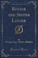 Rosine and Sister Louise (Classic Reprint)