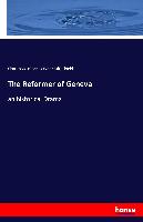 The Reformer of Geneva