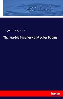 The marble Prophecy and other Poems